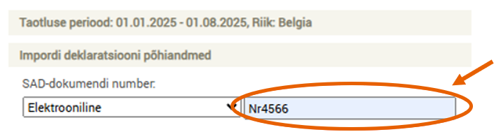 Märkige deklaratsiooni (SAD – Single Administrative Document) number.