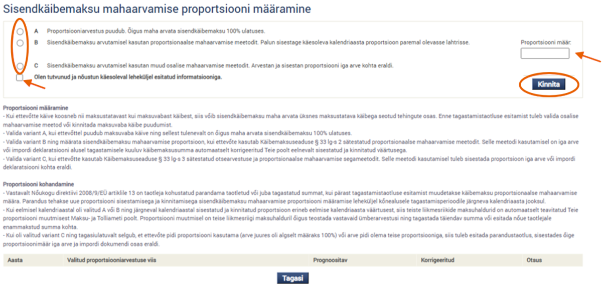 Valige sobiv sisendkäibemaksu mahaarvamise proportsioon A, B või C; märkige valikuruut „Olen tutvunud ja nõustun käesoleval leheküljel esitatud informatsiooniga“ ning vajutage nupule „Kinnita“.